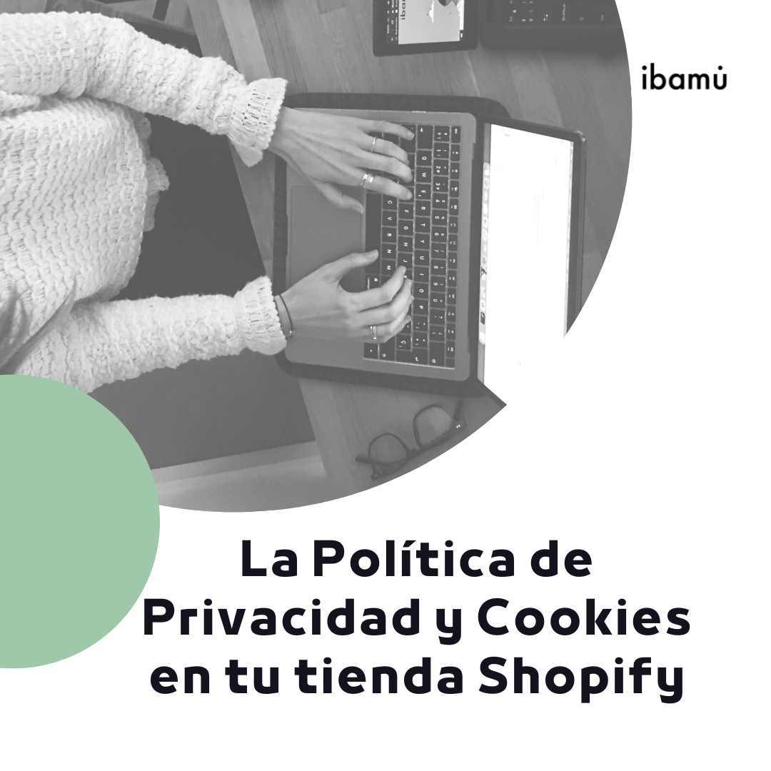 La Política de Privacidad y Cookies en tu tienda Shopify