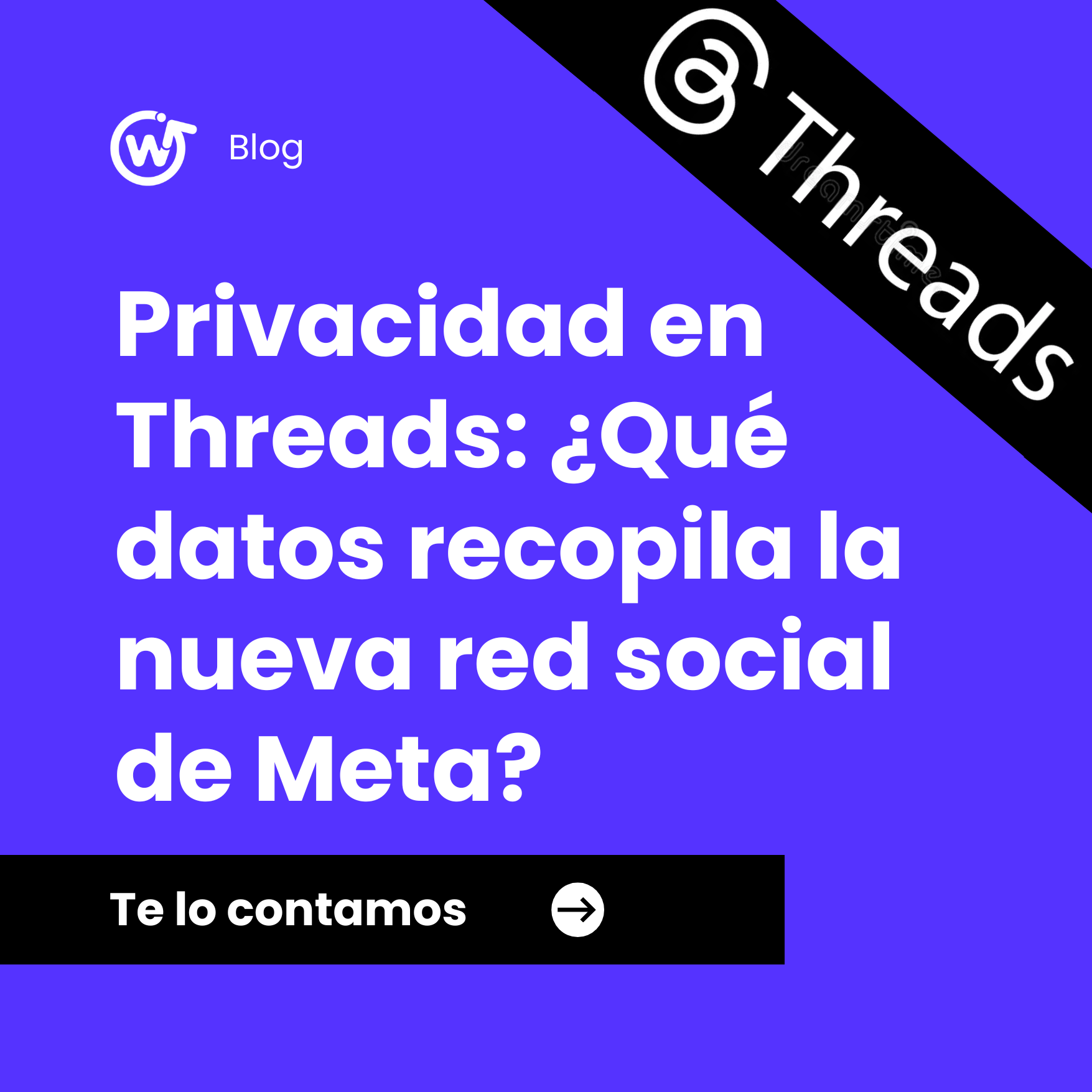 Privacidad en Threads: ¿Qué datos recopila la nueva red social de Meta?