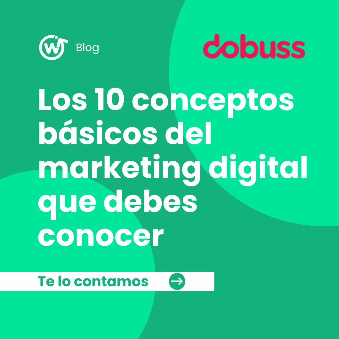 Colaboramos con Dobuss para explicaros los fundamentos del marketing digital que todo el mundo debería conocer