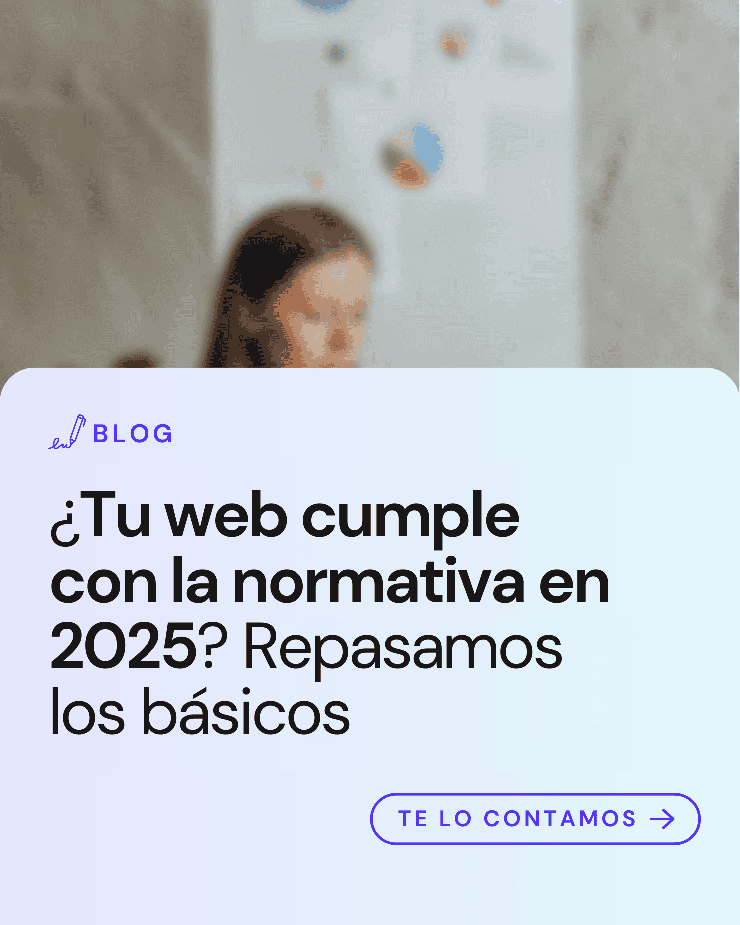 Imagen con el texto ¿tu web cumple con la normativa de 2025? repasamos los básicos