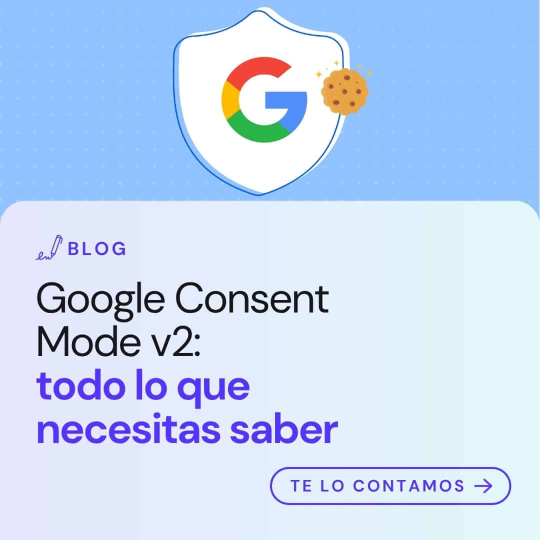 Google Consent mode v2: todo lo que necesitas saber