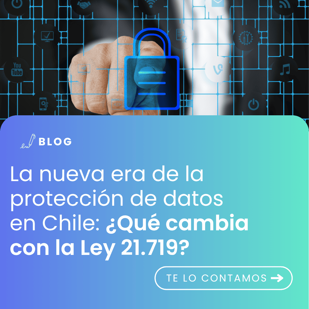 Imagen con el título del artículo; la nueva era de la protección de datos en Chile: ¿Qué cambia con la Ley 21.719?