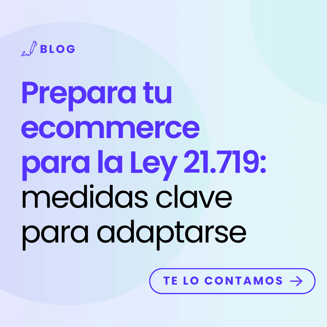 imagen con el título del artículo: Prepara tu ecommerce para la Ley 21.719: medidas clave para adaptarse