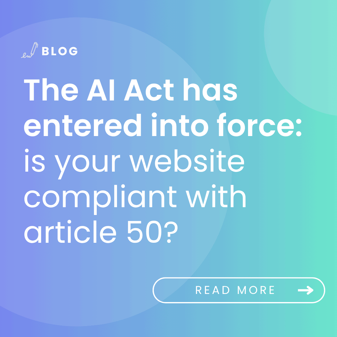 image with the title of the article: The AI Act has entered into force: is your website compliant with article 50?