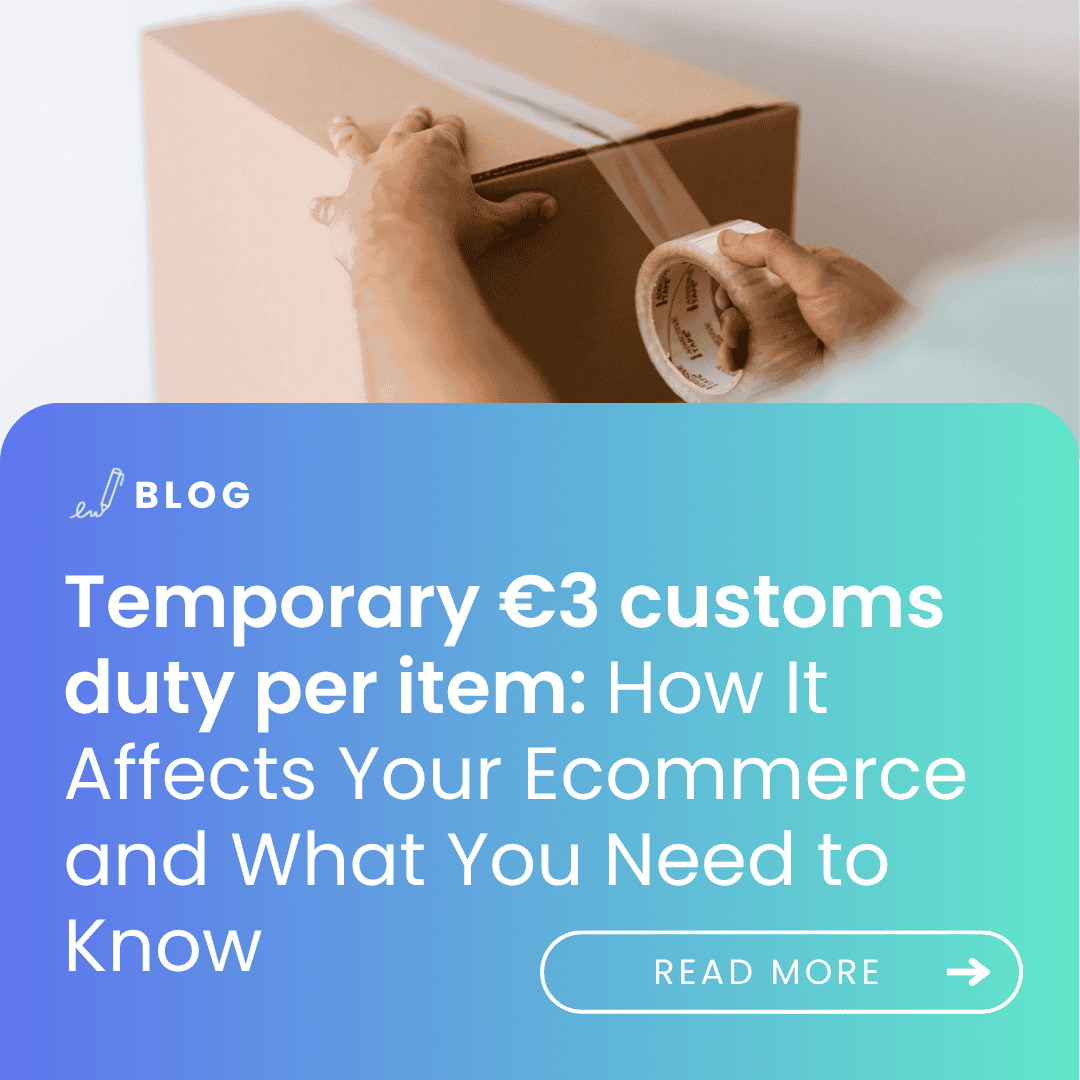 image with article title: Temporary €3 customs duty per item: How It Affects Your Ecommerce and What You Need to Know